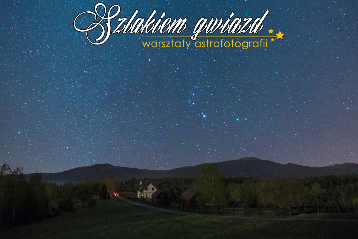 Szlakiem Gwiazd – warsztaty astrofotografii w Bieszczadach!